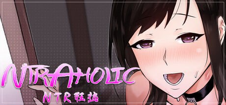 【更新/神作/PC/互动SLG/中文/全动态】NTR狂热 NTRaholic v5.0.5s 官方中文步兵版